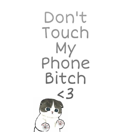 dont touch my phone wallpaper for girls