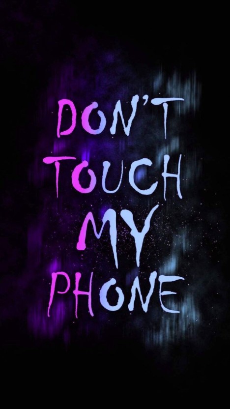 unique don't touch my phone wallpapers